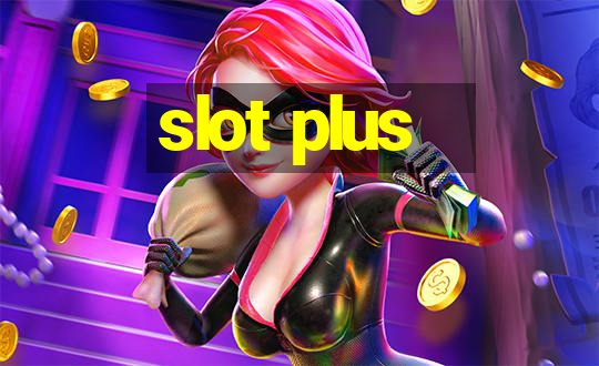 slot plus