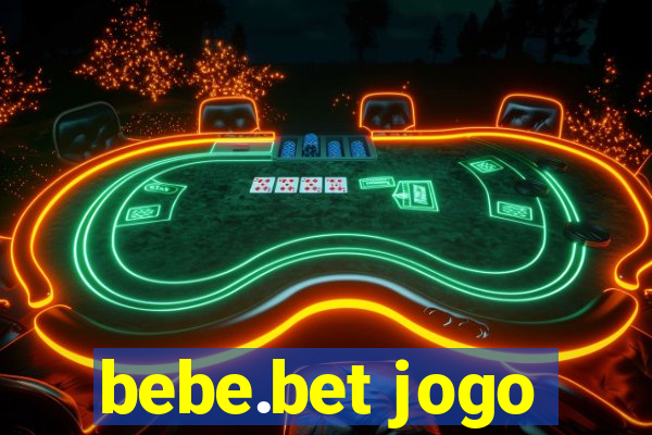 bebe.bet jogo