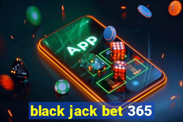 black jack bet 365