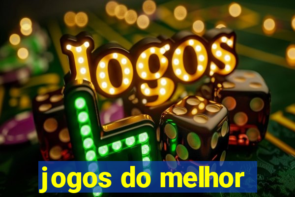 jogos do melhor