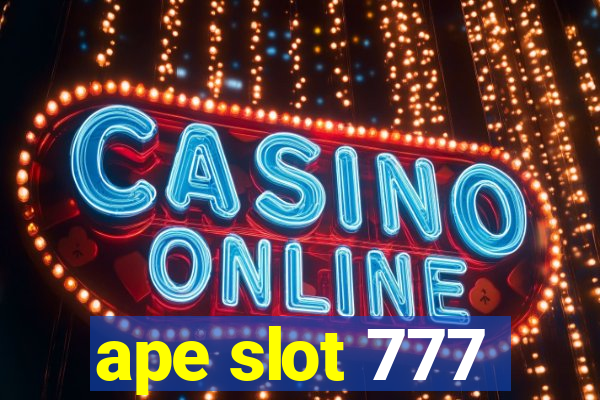 ape slot 777