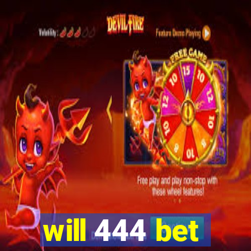 will 444 bet