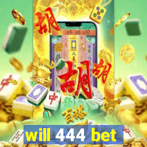 will 444 bet