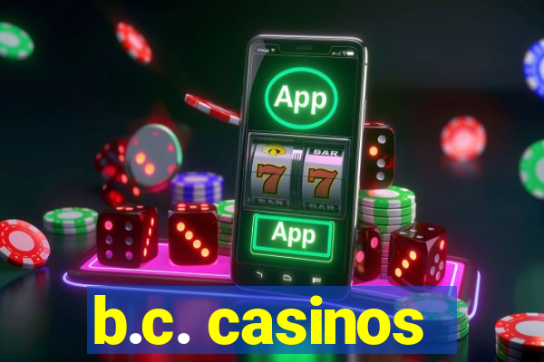 b.c. casinos