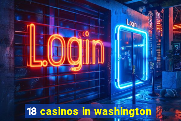 18 casinos in washington