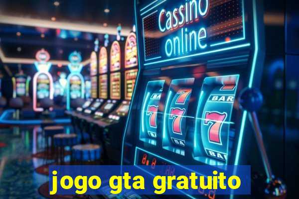 jogo gta gratuito