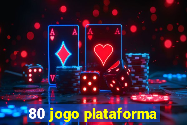 80 jogo plataforma