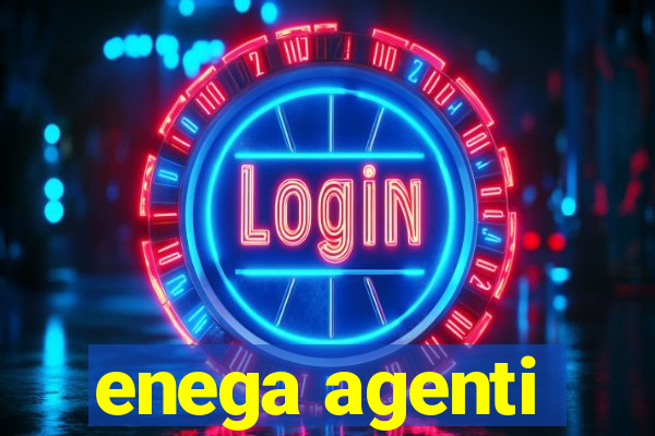 enega agenti