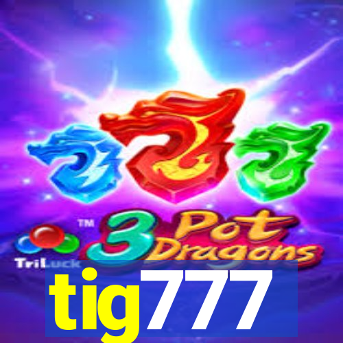 tig777