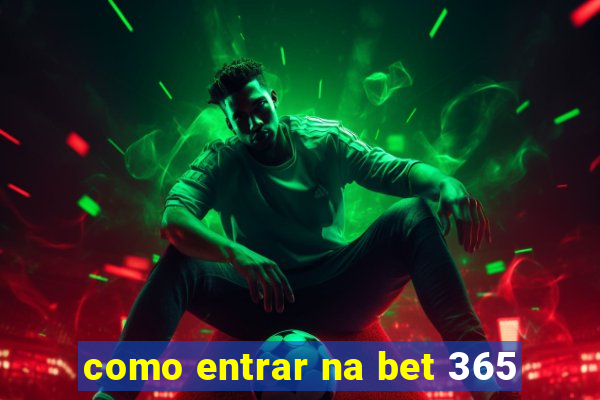 como entrar na bet 365