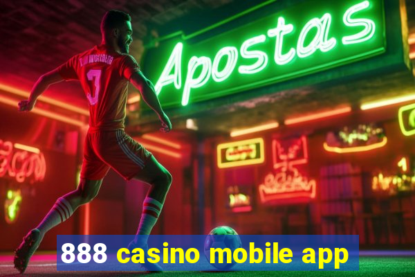 888 casino mobile app