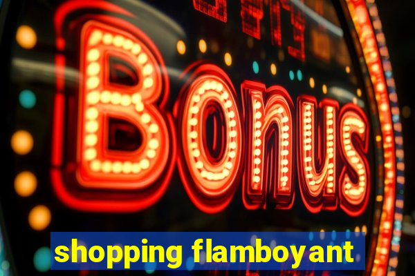 shopping flamboyant