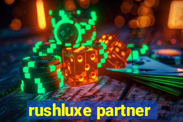 rushluxe partner