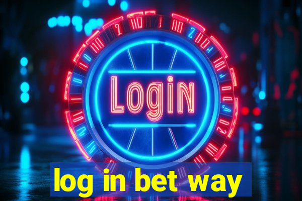 log in bet way