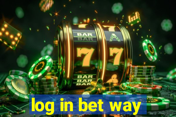 log in bet way