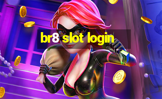 br8 slot login