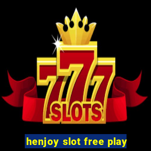 henjoy slot free play