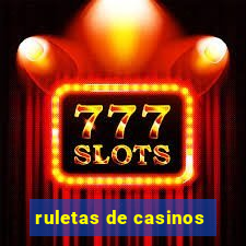 ruletas de casinos