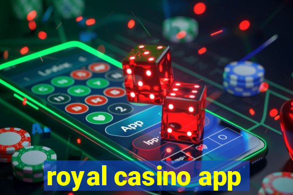 royal casino app