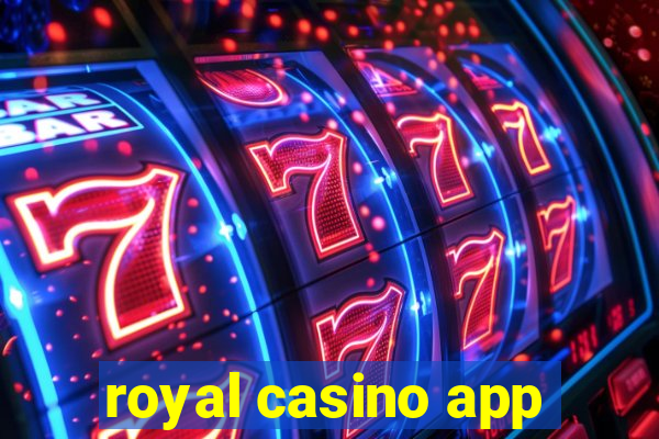 royal casino app