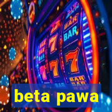 beta pawa