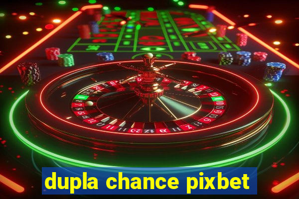 dupla chance pixbet