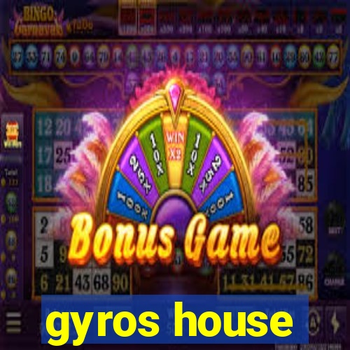 gyros house