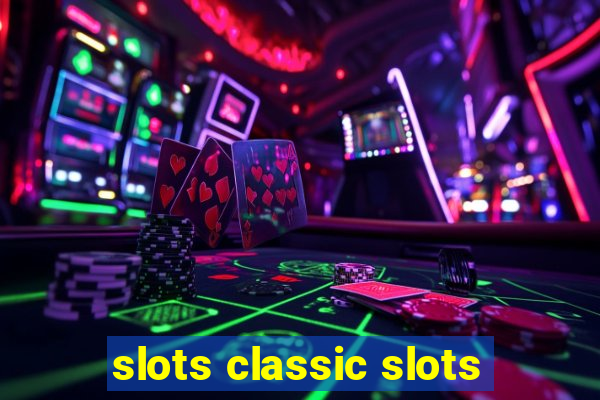 slots classic slots