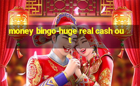 money bingo-huge real cash out