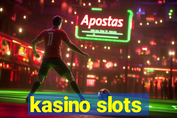 kasino slots