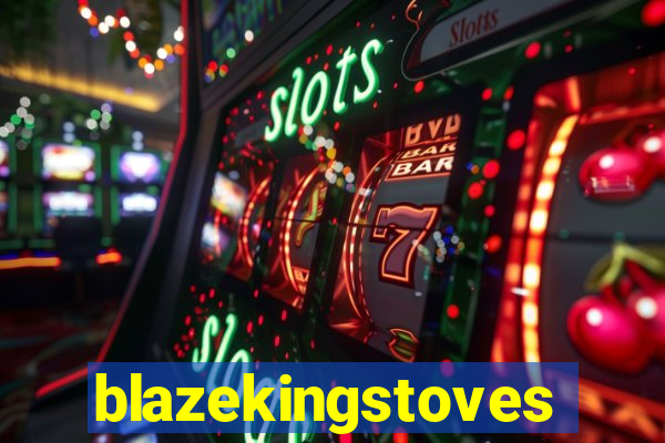 blazekingstoves