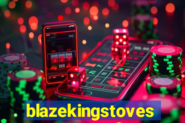 blazekingstoves