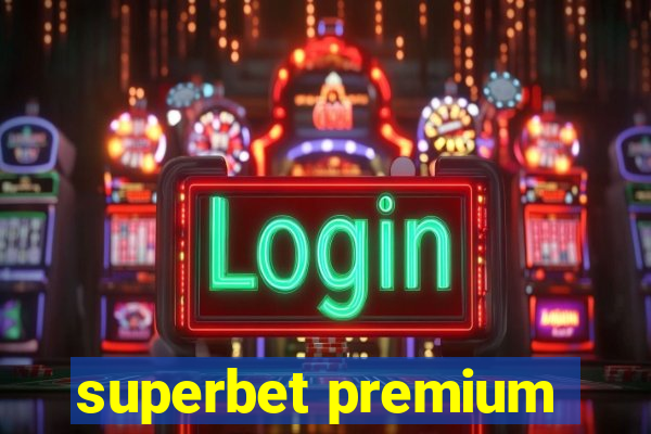 superbet premium