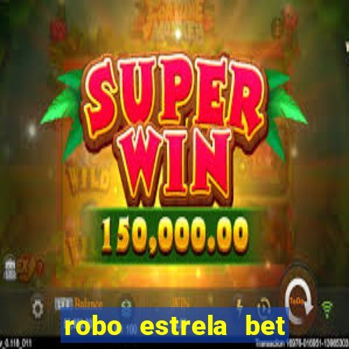 robo estrela bet aviator gratis