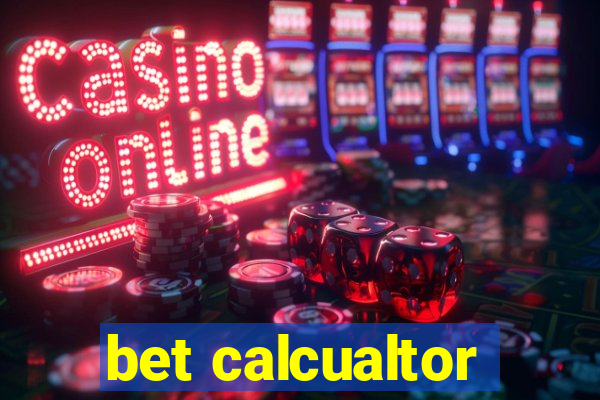 bet calcualtor