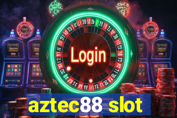 aztec88 slot