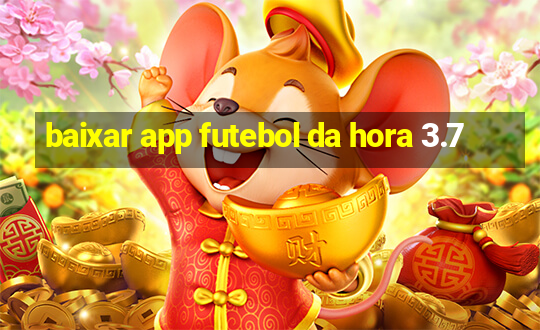 baixar app futebol da hora 3.7