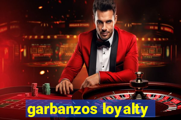 garbanzos loyalty