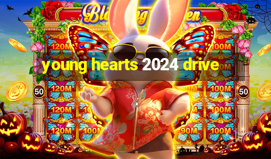 young hearts 2024 drive