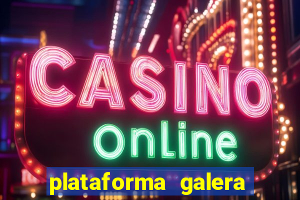 plataforma galera bet é confiável