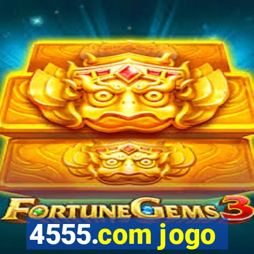 4555.com jogo