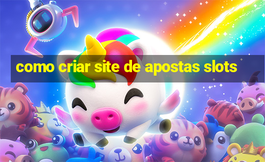 como criar site de apostas slots