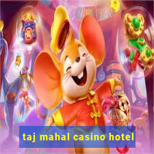 taj mahal casino hotel