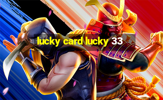 lucky card lucky 33