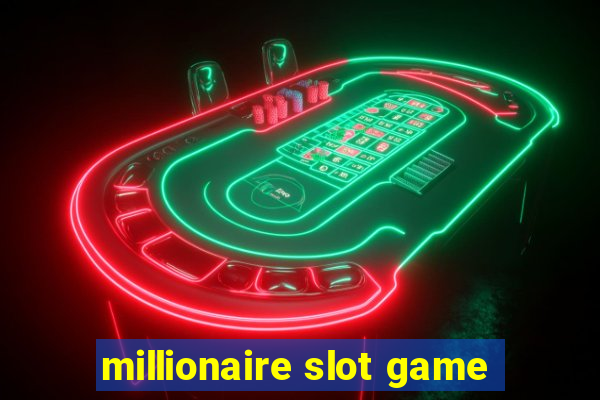 millionaire slot game