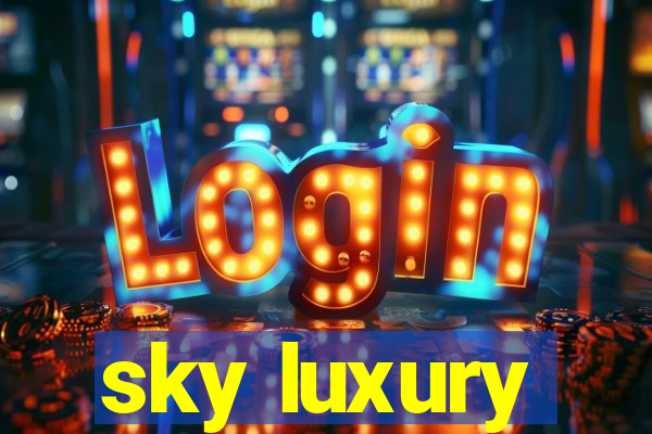 sky luxury