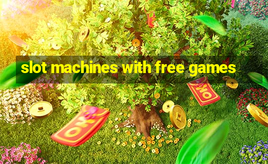 slot machines with free games