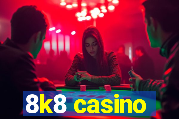 8k8 casino