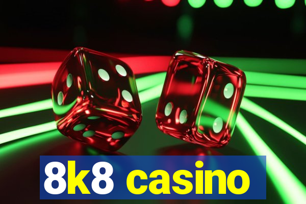 8k8 casino