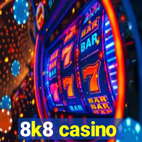 8k8 casino